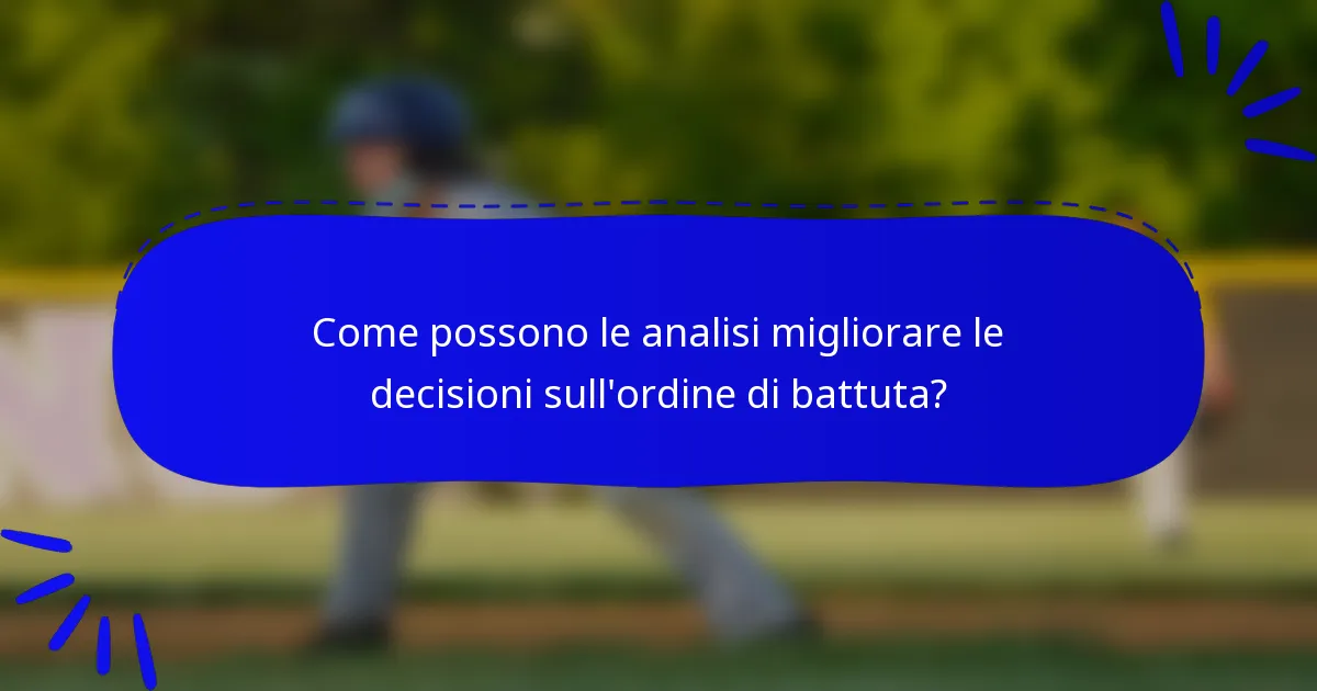 Come possono le analisi migliorare le decisioni sull'ordine di battuta?