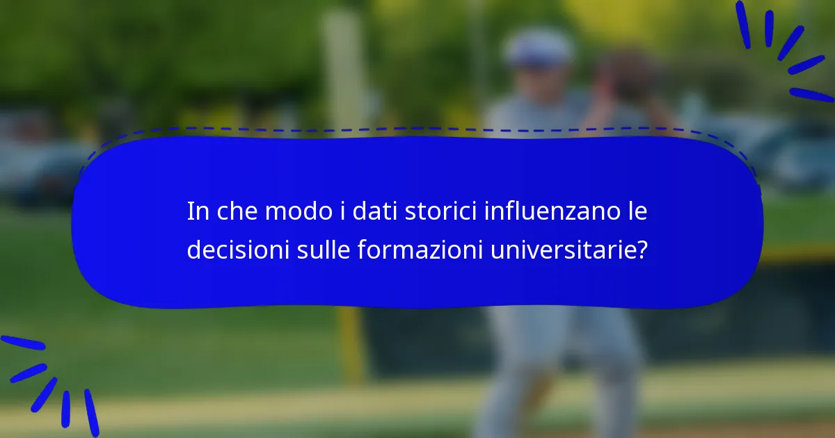 In che modo i dati storici influenzano le decisioni sulle formazioni universitarie?