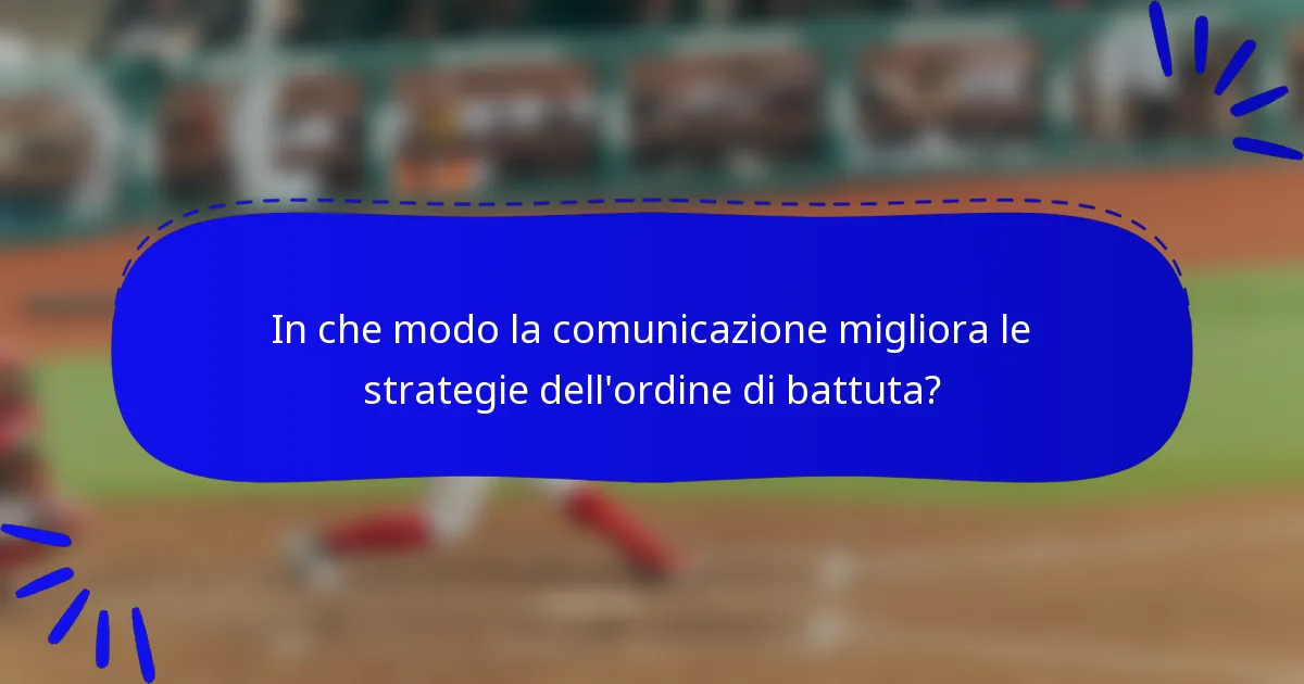 In che modo la comunicazione migliora le strategie dell'ordine di battuta?