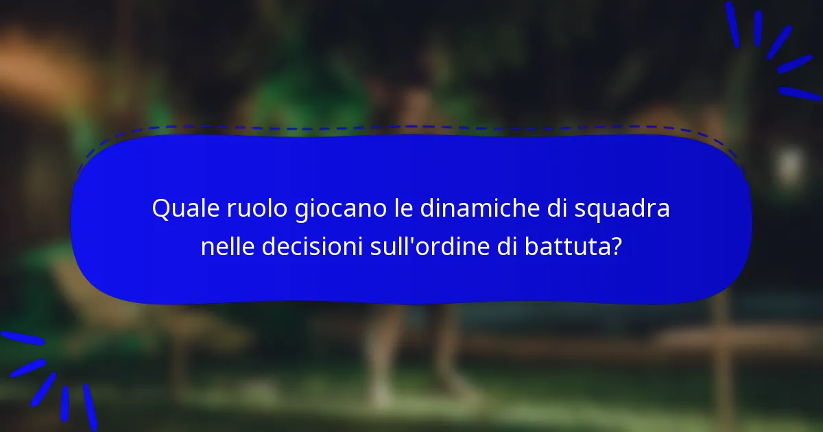 Quale ruolo giocano le dinamiche di squadra nelle decisioni sull'ordine di battuta?