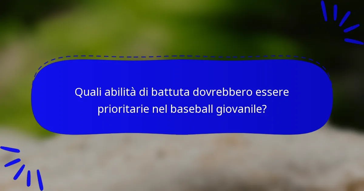 Quali abilità di battuta dovrebbero essere prioritarie nel baseball giovanile?