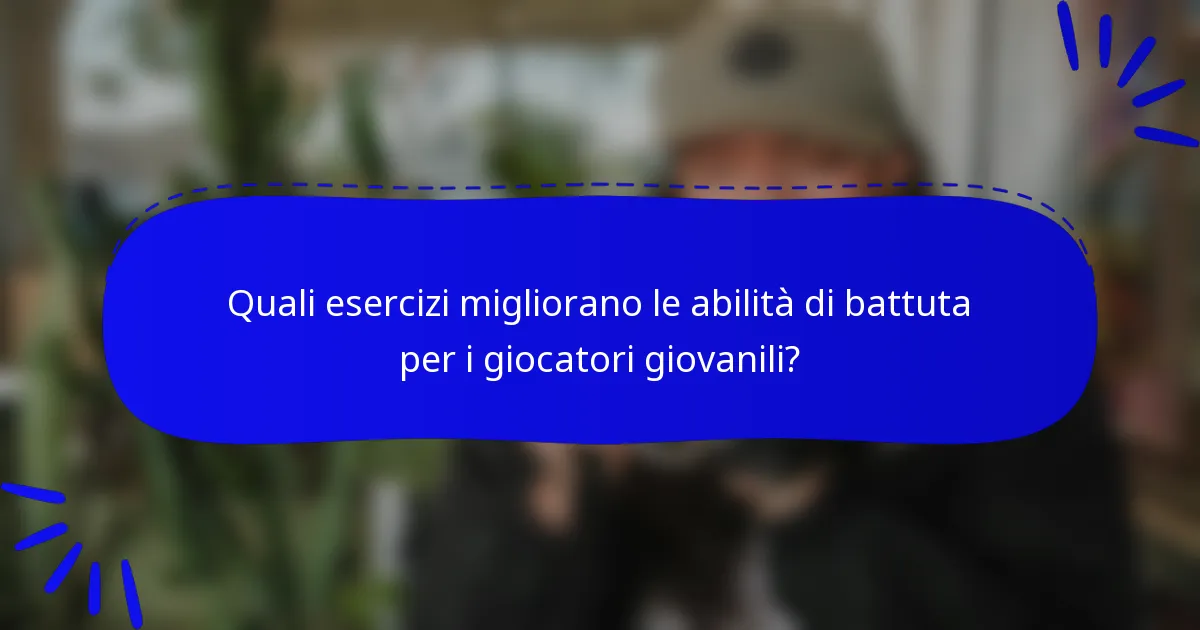 Quali esercizi migliorano le abilità di battuta per i giocatori giovanili?