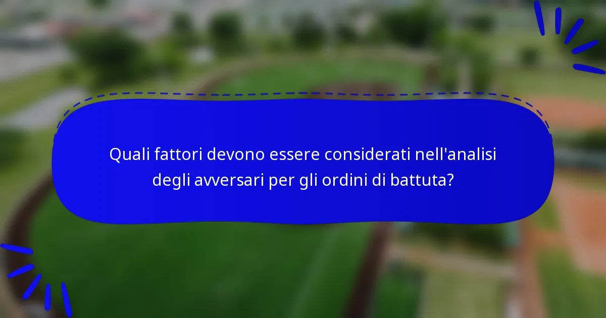 Quali fattori devono essere considerati nell'analisi degli avversari per gli ordini di battuta?