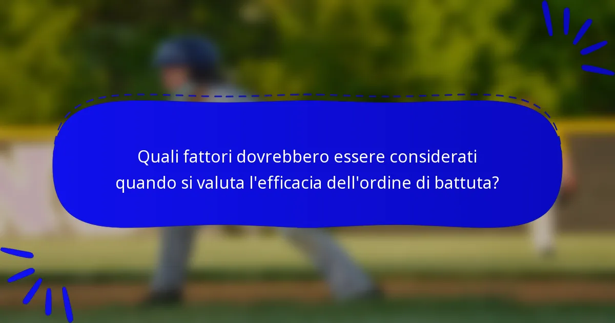 Quali fattori dovrebbero essere considerati quando si valuta l'efficacia dell'ordine di battuta?