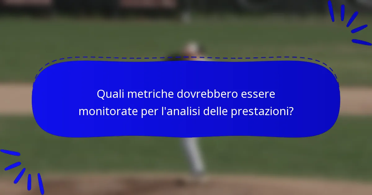 Quali metriche dovrebbero essere monitorate per l'analisi delle prestazioni?