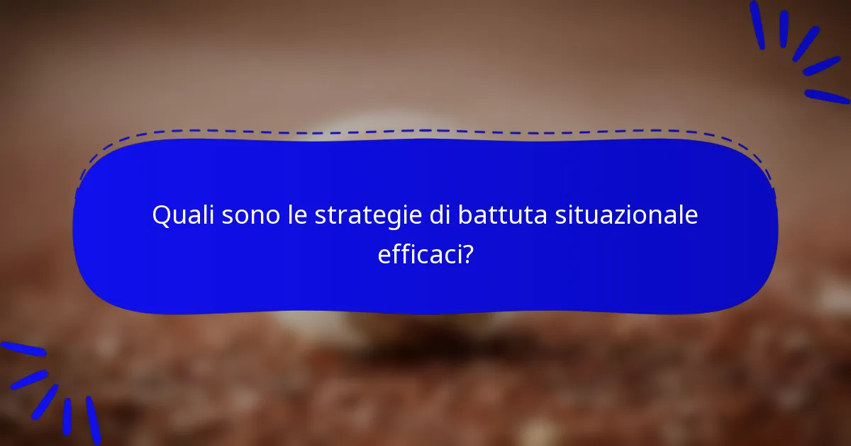 Quali sono le strategie di battuta situazionale efficaci?