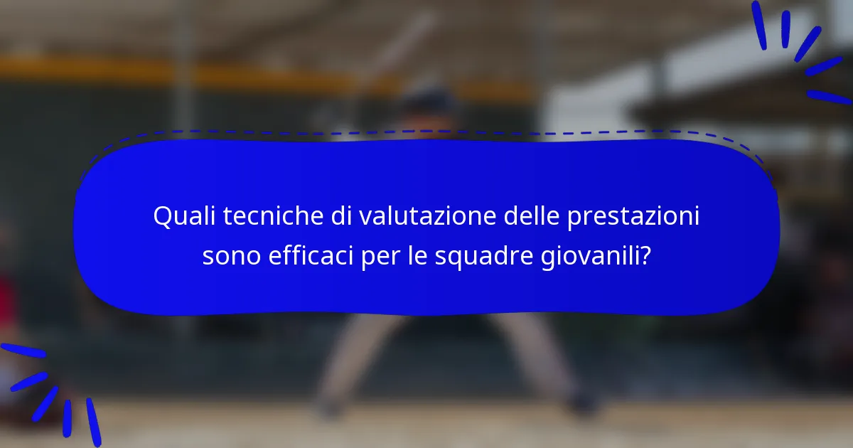 Quali tecniche di valutazione delle prestazioni sono efficaci per le squadre giovanili?